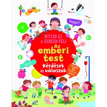 Nyisd ki és fedezd fel! - Az emberi test