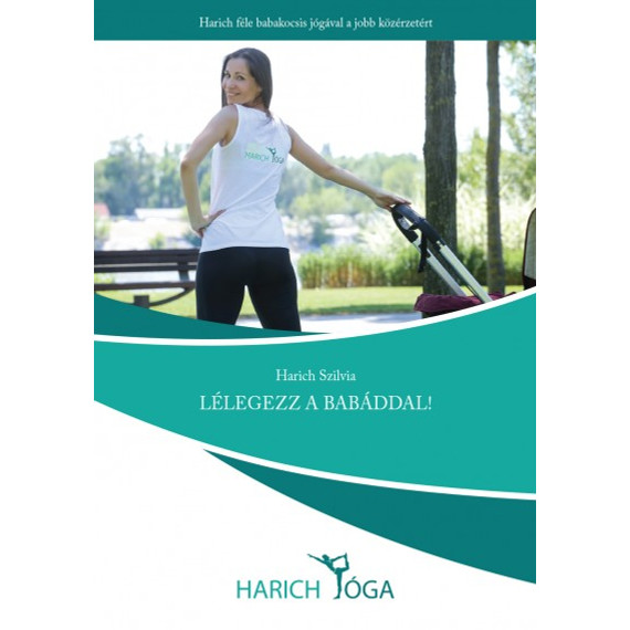 Harich Szilvia: Lélegezz a babáddal!