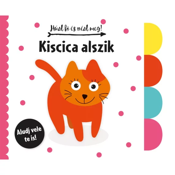 Húzd ki és nézd meg - Kiscica alszik(babakönyv)