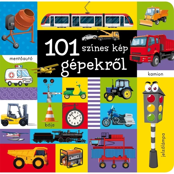 101 színes kép a gépekről