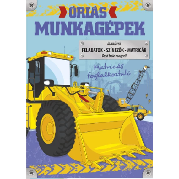 Óriás munkagépek